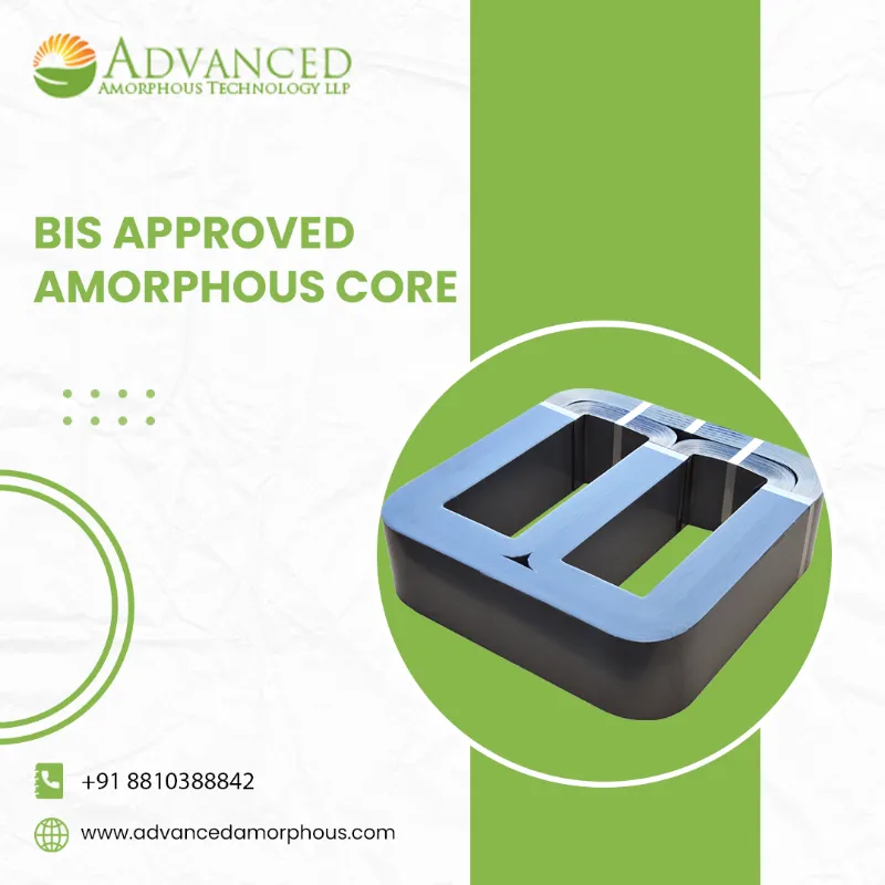  BIS Approved Amorphous Core for High Efficiency Transformers