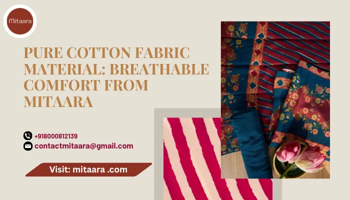Pure Cotton Fabric Material: Breathable Comfort from Mitaara