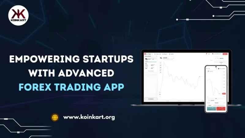 Koinkart – Empowering Startups with an Advanced Forex Trading App