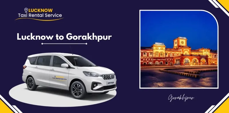 Lucknow to Gorakhpur Cab Booking – One Way & Round-Trip Taxi Service - Others in Lucknow for ₹4927