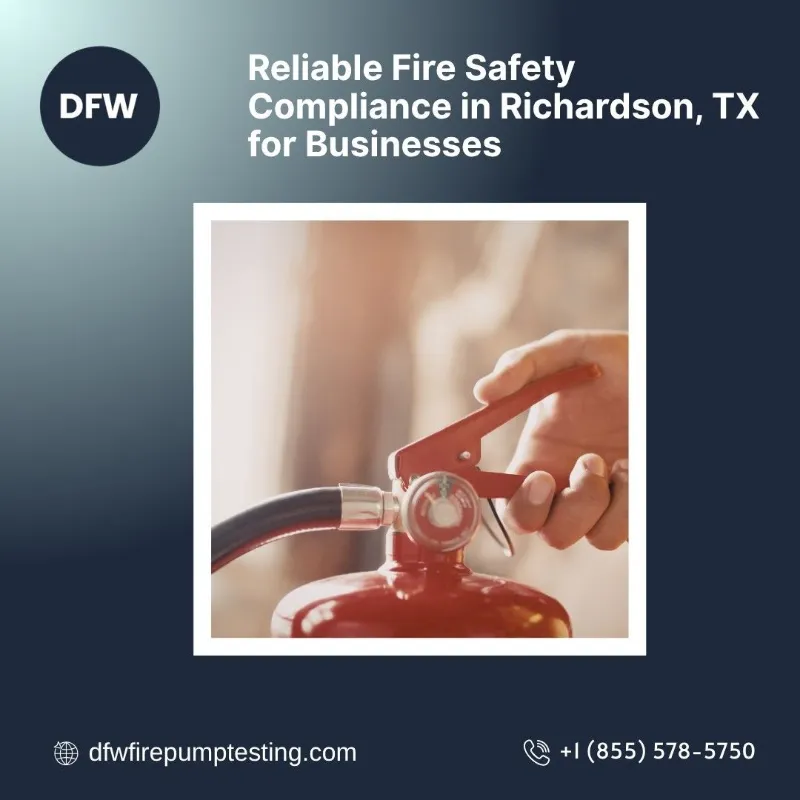 Reliable Fire Safety Compliance in Richardson, TX for Businesses