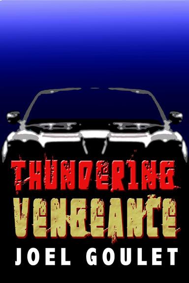 Thundering Vengeance e-book novel by Joel Goulet