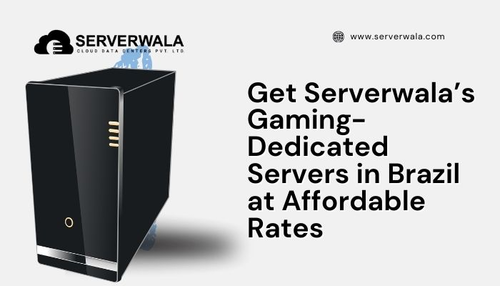 Get Serverwala’s Gaming-dedicated servers in Brazil at affordable rates
